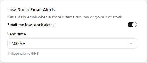 The Low-Stock Email Alerts card with a toggle to enable the daily email and a Send time dropdown set to 7:00 AM in Philippine time