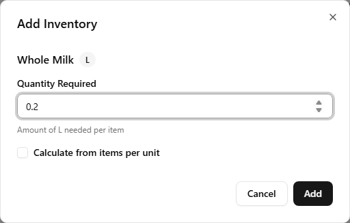 The Add Inventory dialog open for Whole Milk with its L unit badge, 0.2 typed in Quantity Required, and the Calculate from items per unit checkbox below the input